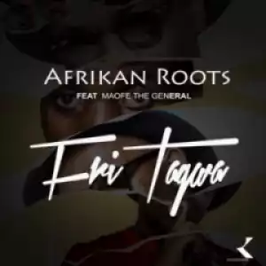 Afrikan Roots - FriTagwa Feat. Maofe The General